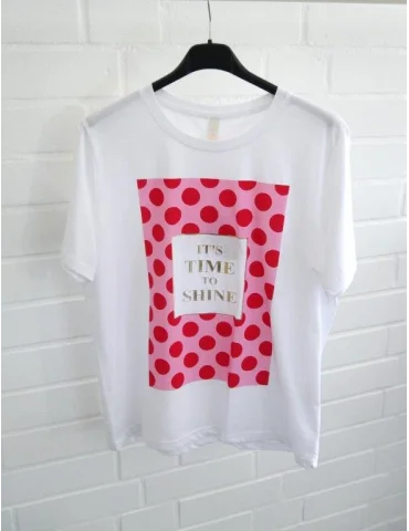 Weißes Damen T-Shirt mit pink-rotem Punkte-Print und goldenem Schriftzug "It's Time to Shine"